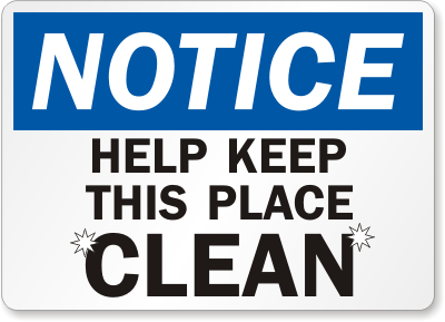 Notice Help Keep This Place Clean Sign | Best Prices Assured, SKU: S-2365