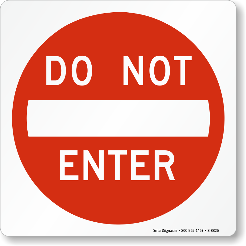 Install this classic Do Not Enter sign near your facility to guide visitors  and employees in and around your private property. - People can readily