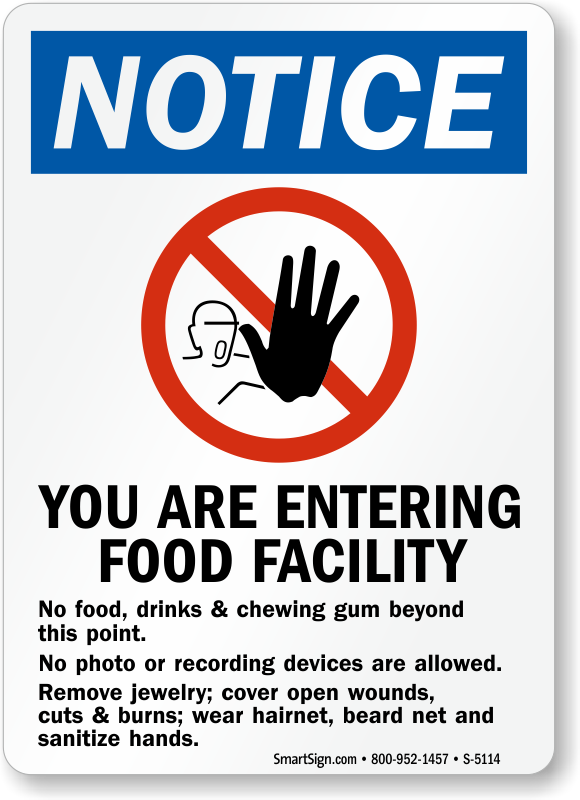 Maintain hygienic and safe conditions in your controlled food preparation  areas. Signs are a very effective way to establish your workforce protocol.